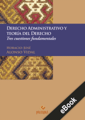 E-book, Derecho administrativo y teoría del Derecho : Tres cuestiones fundamentales, Palestra Editores