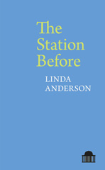 E-book, The Station Before, Anderson, Linda, Pavilion Poetry