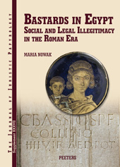 E-book, Bastards in Egypt : Social and Legal Illegitimacy in the Roman Era, Peeters Publishers
