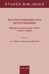 eBook, Des polytheismes aux monotheismes : Melanges d'assyriologie offerts a Marcel Sigrist, Peeters Publishers