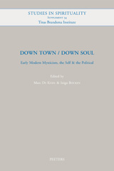 E-book, Down Town / Down Soul : Early Modern Mysticism, the Self & the Political, Peeters Publishers