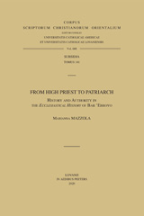 E-book, From High Priest to Patriarch : History and Authority in the 'Ecclesiastical History' of Bar 'Ebroyo, Peeters Publishers