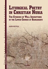 eBook, Liturgical Poetry in Christian Nubia : The Evidence of the Wall Inscriptions in the Lower Church at Banganarti, Peeters Publishers