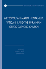 E-book, Metropolitan Maxim Hermaniuk, Vatican II and the Ukrainian Greco-Catholic Church, Peeters Publishers