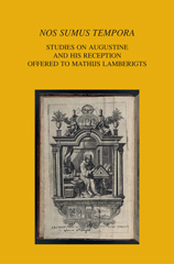 E-book, 'Nos sumus tempora' : Studies on Augustine and his Reception Offered to Mathijs Lamberigts, Peeters Publishers