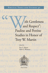 E-book, With Gentleness and Respect : Pauline and Petrine Studies in Honor of Troy W. Martin, Peeters Publishers