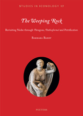 eBook, The Weeping Rock : Revisiting Niobe through 'Paragone', 'Pathosformel' and Petrification, Peeters Publishers