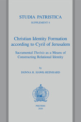 eBook, Christian Identity Formation according to Cyril of Jerusalem : Sacramental Theosis as a Means of Constructing Relational Identity, Peeters Publishers