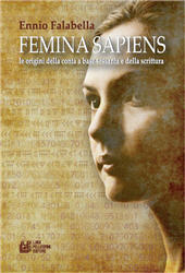 E-book, Femina sapiens : le origini della conta a base sessanta e della scrittura, Pellegrini