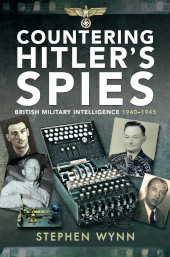 E-book, Countering Hitler's Spies : British Military Intelligence, 1940-1945, Pen and Sword