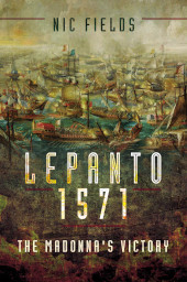 E-book, Lepanto 1571 : Christian and Muslim Fleets Battle for Control of the Mediterranean, Pen and Sword
