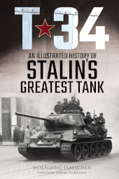 E-book, T-34 : An Illustrated History of Stalin's Greatest Tank, Pen and Sword