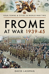 E-book, Frome at War 1939-45, Lassman, David, Pen and Sword