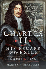 E-book, Charles II and his Escape into Exile : Capture the King, Beardsley, Martyn R., Pen and Sword