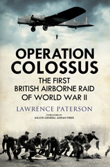 E-book, Operation Colossus : The First British Airborne Raid of World War II, Paterson, Lawrence, Pen and Sword