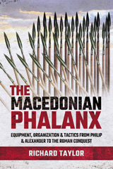 eBook, The Macedonian Phalanx : Equipment, organization and tactics from Philip and Alexander to the Roman conquest, Pen and Sword