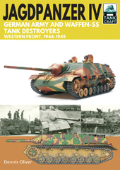 eBook, Jagdpanzer IV - German Army and Waffen-SS Tank Destroyers : Western Front, 1944-1945, Oliver, Dennis, Pen and Sword