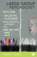 E-book, Large-Group Psychology : Racism, Societal Divisions, Narcissistic Leaders and Who We Are Now, Phoenix Publishing House