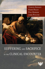 eBook, Suffering and Sacrifice in the Clinical Encounter, Ashbach, Charles, Phoenix Publishing House