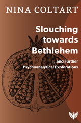 eBook, Slouching Towards Bethlehem : ...and Further Psychoanalytic Explorations, Phoenix Publishing House