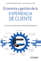 E-book, Economía y gestión de la experiencia de cliente : El nuevo desafío para la innovación empresarial, Ediciones Pirámide