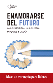 E-book, Enamorarse del futuro : Va de escribirlo. No de leerlo, Plataforma Editorial