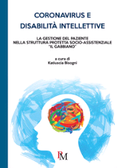 E-book, Coronavirus e disabilità intellettive : la gestione del paziente nella struttura protetta socio-assistenziale Il Gabbiano, PM