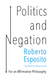 E-book, Politics and Negation : For an Affirmative Philosophy, Polity Press