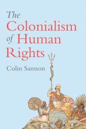 eBook, The Colonialism of Human Rights : Ongoing Hypocrisies of Western Liberalism, Polity Press