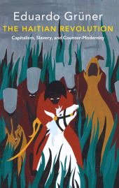 eBook, The Haitian Revolution : Capitalism, Slavery and Counter-Modernity, Polity Press