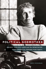 E-book, Political Godmother : Nackey Scripps Loeb and the Newspaper That Shook the Republican Party, Heckman, Meg., Potomac Books