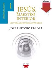 eBook, Jesús maestro interior 1 : Lectura orante del evangelio, PPC Editorial