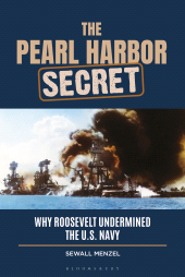 E-book, The Pearl Harbor Secret : Why Roosevelt Undermined the U.S. Navy, Praeger Publisher