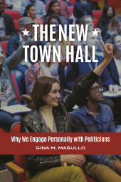 E-book, The New Town Hall : Why We Engage Personally with Politicians, Praeger Publisher