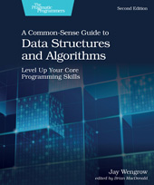 E-book, A Common-Sense Guide to Data Structures and Algorithms : Level Up Your Core Programming Skills, Wengrow, Jay., The Pragmatic Bookshelf