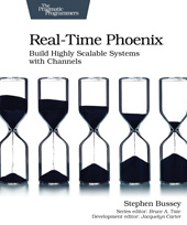 eBook, Real-Time Phoenix : Build Highly Scalable Systems with Channels, The Pragmatic Bookshelf