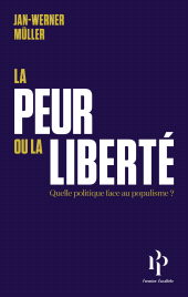 E-book, La peur ou la liberté : Quelle politique face au populisme, Premier Parallèle