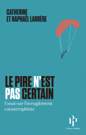 m, Le pire n'est pas certain : Essai sur l'aveuglement catastrophique, Premier Parallèle