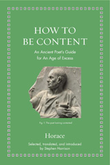 eBook, How to Be Content : An Ancient Poet's Guide for an Age of Excess, Princeton University Press
