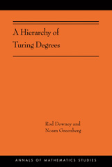 eBook, A Hierarchy of Turing Degrees : A Transfinite Hierarchy of Lowness Notions in the Computably Enumerable Degrees, Unifying Classes, and Natural Definability (AMS-206), Princeton University Press