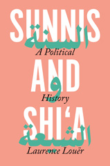 E-book, Sunnis and Shi'a : A Political History, Louër, Laurence, Princeton University Press