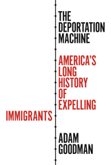 E-book, The Deportation Machine : America's Long History of Expelling Immigrants, Princeton University Press