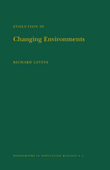 E-book, Evolution in Changing Environments : Some Theoretical Explorations. (MPB-2), Princeton University Press