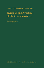 E-book, Plant Strategies and the Dynamics and Structure of Plant Communities. (MPB-26), Princeton University Press