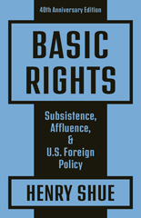 E-book, Basic Rights : Subsistence, Affluence, and U.S. Foreign Policy: 40th Anniversary Edition, Shue, Henry, Princeton University Press