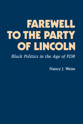 E-book, Farewell to the Party of Lincoln : Black Politics in the Age of F.D.R, Princeton University Press