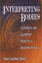 E-book, Interpreting Bodies : Classical and Quantum Objects in Modern Physics, Princeton University Press
