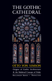 E-book, The Gothic Cathedral : Origins of Gothic Architecture and the Medieval Concept of Order - Expanded Edition, Princeton University Press