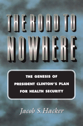 E-book, The Road to Nowhere : The Genesis of President Clinton's Plan for Health Security, Princeton University Press