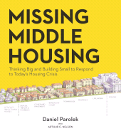 eBook, Missing Middle Housing : Thinking Big and Building Small to Respond to Today's Housing Crisis, Princeton University Press